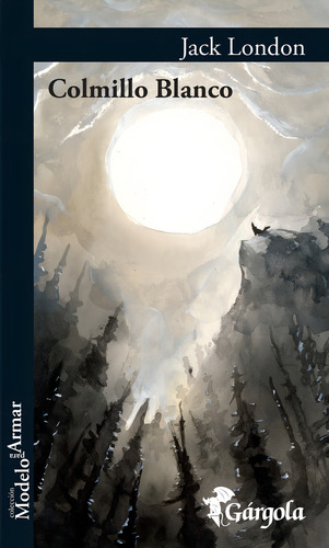 Colmillo Blanco, De Jack, London. Editorial Gargola, Tapa Blanda, Edición 1 En Español, 2023