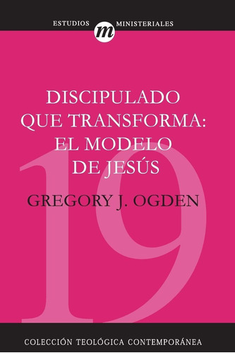 Ctc 19 Discipulado Que Transforma El Modelo De Jesús®