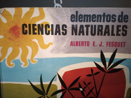 Elementos De Ciencias Naturales. Alberto Fesquet