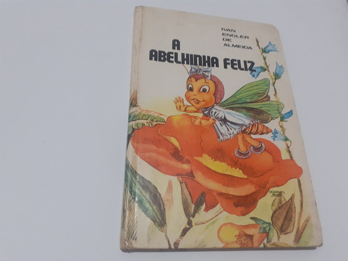 A Abelhinha Feliz Ivan Engler De Almeida (Usado)