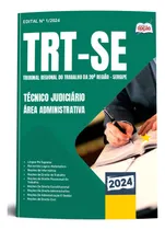 Comprar Apostila Completa Técnico Judiciário - Área Administrativa Do Tribunal Regional Do Trabalho De Sergipe - Trt 20a Região 2024 - Editora Opção