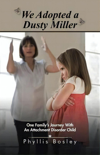 We Adopted A Dusty Miller, De Phyllis K Bosley. Editorial Authors Choice Press, Tapa Blanda En Inglés
