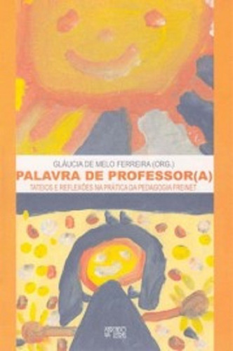 Palavra De Professor(a) - Tateios E Reflexões Na Prática