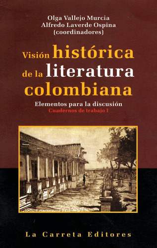 Visión Histórica De La Literatura Colombiana. 