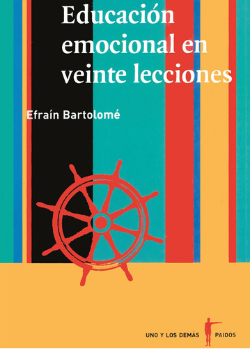 Educación emocional en veinte lecciones, de Bartolomé, Efraín. Serie Uno y los Demás Editorial Paidos México, tapa blanda en español, 2013