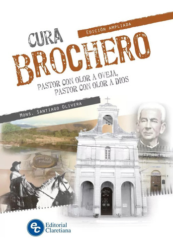 Cura Brochero - Pastor Con Olor A Oveja - Mons Olivera - Cla