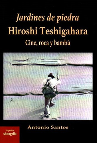 Jardines De Piedra Hiroshi Teshigahara De Santos, Antonio Editorial Asociación Shangrila Textos Aparte Tapa Blanda En Español 2024
