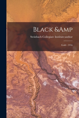 Libro Black & Gold - 1956 - Steinbach Collegiate Institut...