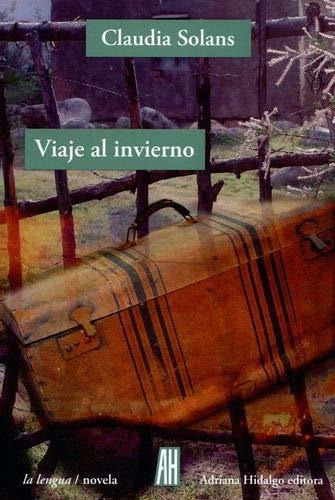 Viaje Al Invierno - Claudia Solans - Adriana Hidalgo