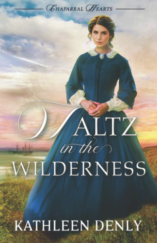 Libro:  Waltz In The Wilderness (chaparral Hearts)