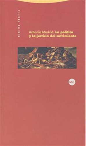 Politica Y La Justicia Del Sufrimiento,la - Madrid,antonio