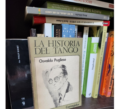 La Historia Del Tango Osvaldo Pugliese - Ed Corregidor