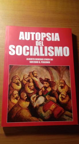 Autopsia Del Socialismo - A Benegas Lynch (h) G Perednik