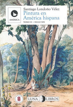 Libro Pintura En América Hispana  Tomo Ii  Siglo Xix