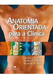 Livro Anatomia Orientada Para A Clínica 6ª Edição - Keith L. Moore  Arthur F. Dalley  Anne M. R. Agur [2013]
