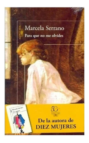 Libro - Para Que No Me Olvides - Marcela Serrano