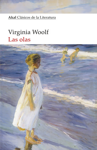 Olas Las, De Virginia Woolf. Clásicos De La Literatura, Vol. 1. Editorial Ediciones Akal, Tapa Blanda En Español
