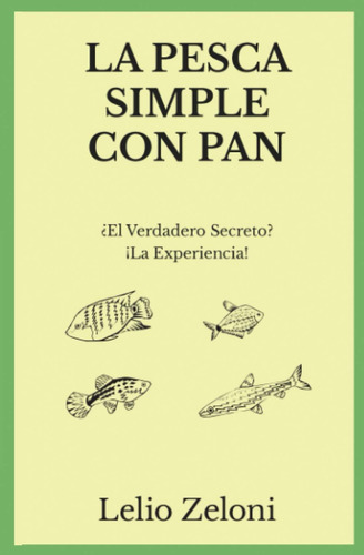 Libro: La Pesca Simple Con Pan: ¿el Verdadero Secreto? ¡la E