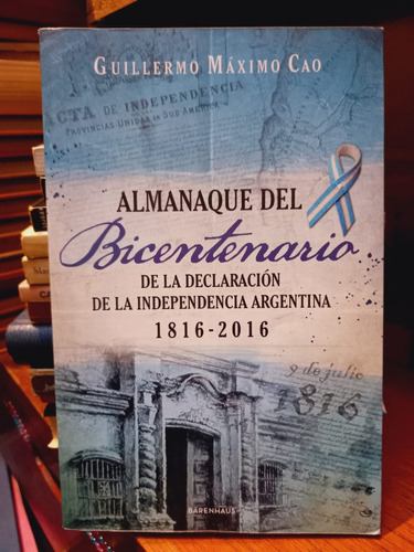 Almanaque Del Bicentenario. Guillermo Máximo Cao.