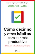 Comprar Cómo Decir No Y Otros Hábitos Para Ser Más Productivo
