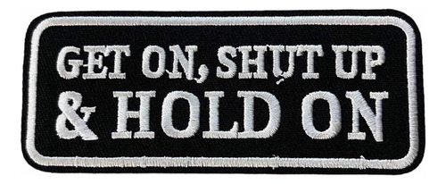 Get On Shut Up & Hold On Morale Parche Táctico Para Planchar