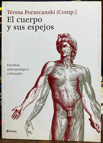 El Cuerpo Y Sus Espejos - Teresa Porzecanski