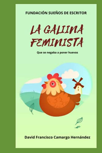La Gallina Feminista: Que Se Negaba A Poner Huevos