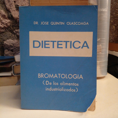 Dietetica Bromatología - Dr. José Quintín Olascoaga (Usado)