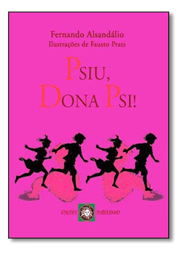 Psiu, Dona Psi!, De Fernando  Alsandálio. Editora Dubolsinho Em Português