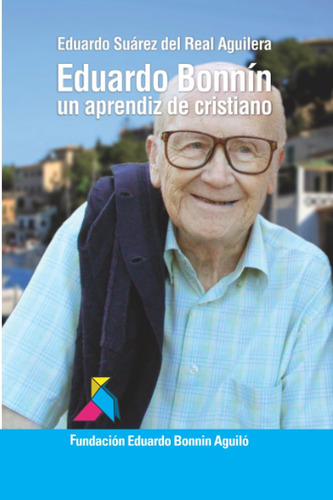 Libro: Eduardo Bonnín: Un Aprendiz De Cristiano (spanish Edi