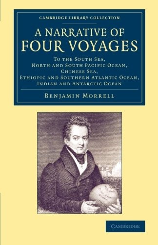 A Narrative Of Four Voyages To The South Sea, North And Sout