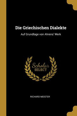 Libro Die Griechischen Dialekte: Auf Grundlage Von Ahrens...