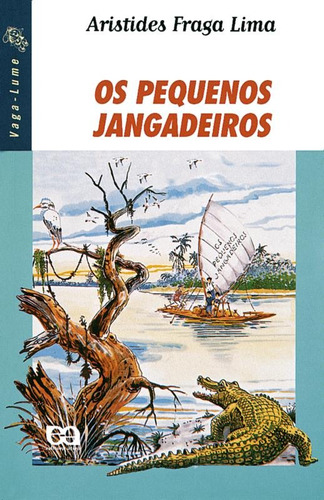 Os pequenos jangadeiros, de Lima, Aristides Fraga. Série Vaga-Lume Editora Somos Sistema de Ensino, capa mole em português, 2000