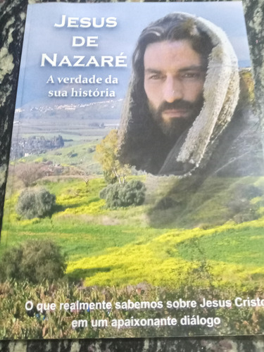 Jesus De Nazaré - A Verdade Da Sua História 