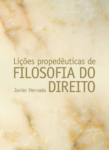 Lições propedêuticas de filosofia do direito, de Hervada, Javier. Editora Wmf Martins Fontes Ltda, capa mole em português, 2008