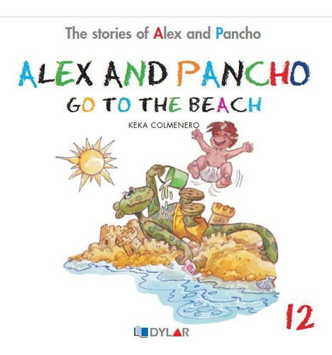 ALEX AND PANCHO GO TO THE BEACH - STORY 12, de Keka Colmenero. Editorial Dylar Ediciones, S.L, tapa blanda en inglés