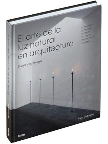 El Arte De La Luz Natural En Arquitectura- Guzowski Mary