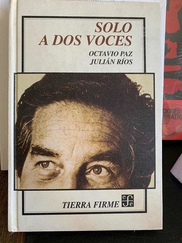 Solo A Dos Voces . Octavio Paz ,julian Rios. Fce