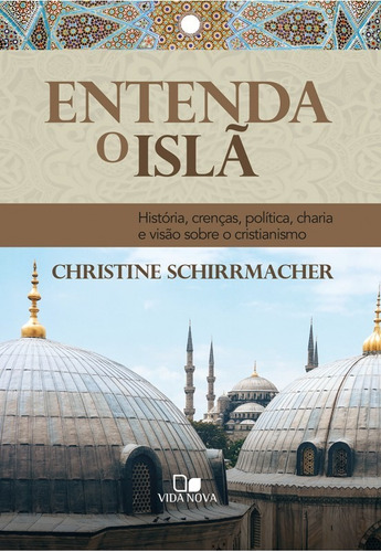 Entenda O Islã Christine Schirrmacher  Ed. Vida Nova