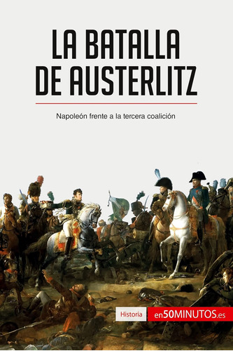 Libro: La Batalla De Austerlitz: Napoleón Frente A La Tercer