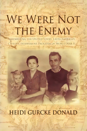 We Were Not The Enemy, De Heidi Gurcke Donald. Editorial Iuniverse, Tapa Blanda En Inglés