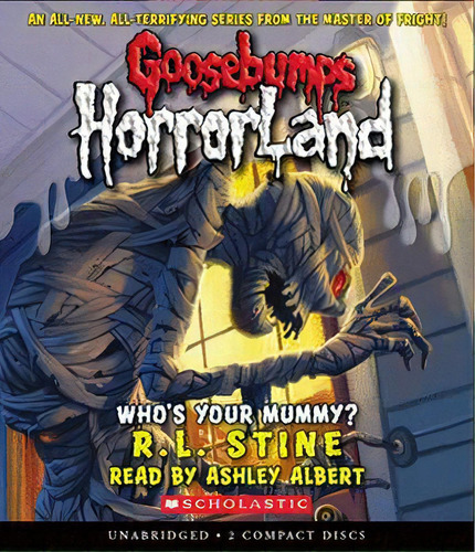 Goosebumps Horrorland #06: Who's Your Mummy? Audio Cd, De Stine, R L. Editorial Scholastic