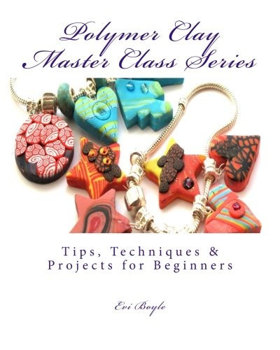 Polymer Clay Master Class Series Techniques And Tips (the Cr