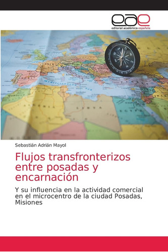 Libro: Flujos Transfronterizos Entre Posadas Y Encarnación: