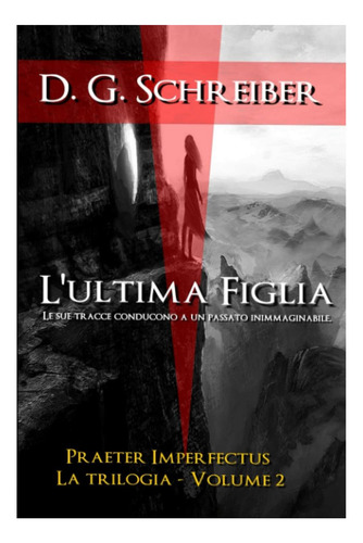 Libro: L Ultima Figlia: Le Sue Tracce Conducono A Un Passato