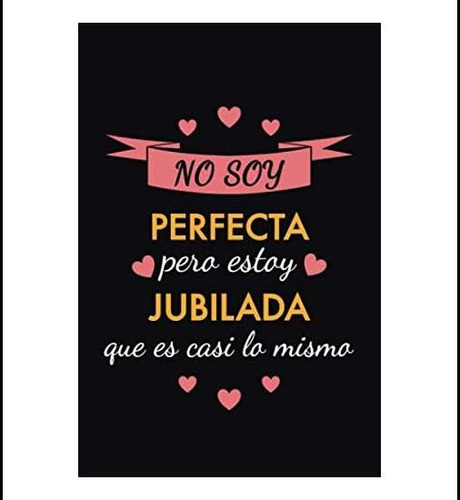 Libro: Cuaderno De Notas No Soy Perfecta Pero Estoy Jubilada