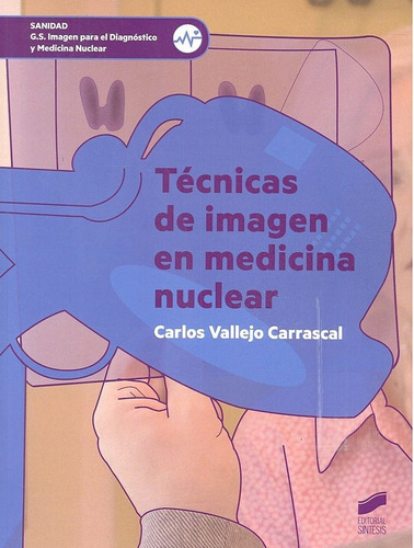 Tãâ©cnicas De Imagen En Medicina Nuclear, De Vallejo Carrascal, Carlos. Editorial Sintesis, Tapa Blanda En Español
