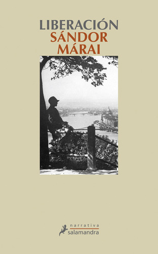 Liberación, De Márai, Sándor. Serie Narrativa Editorial Salamandra, Tapa Blanda En Español, 2012