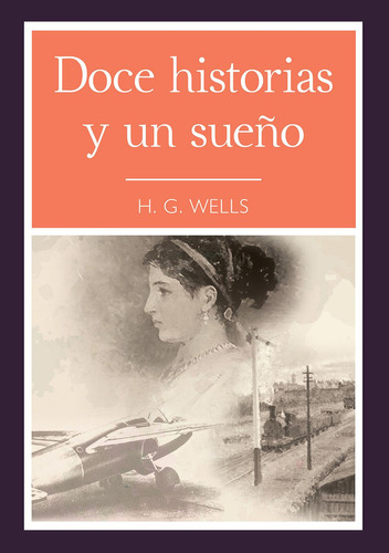 Doce historias y un sueño: No Aplica, de H.G. Wells. Serie No aplica, vol. No aplica. Editorial Tomo, tapa pasta blanda, edición 1 en español, 2015