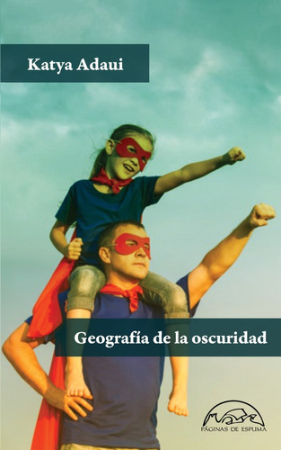 Geografia Oscuridad - Katya Adaui - Paginas De Espuma Libro